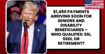 $1,450 Payments Arriving Soon for Seniors and Disability Beneficiaries – Who Qualifies: SSI, SSDI, or Retirement?