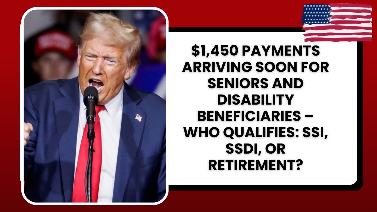 $1,450 Payments Arriving Soon for Seniors and Disability Beneficiaries – Who Qualifies: SSI, SSDI, or Retirement?