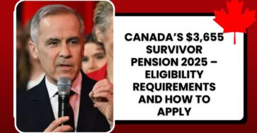 Canada’s $3,655 Survivor Pension 2025 – Eligibility Requirements and How to Apply