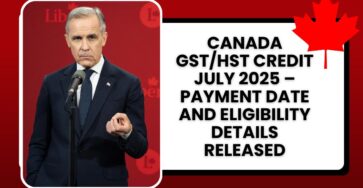 Canada GST/HST Credit July 2025 – Payment Date and Eligibility Details Released