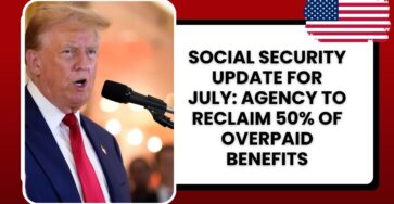 Social Security Update for July: Agency to Reclaim 50% of Overpaid Benefits
