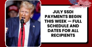 July SSDI Payments Begin This Week — Full Schedule and Dates for All Recipients